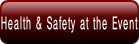 Health & Safety at the Event.