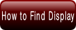 How to Find Display.