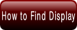 How to Find Display.