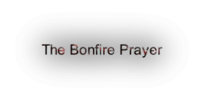 The Bonfire Prayer